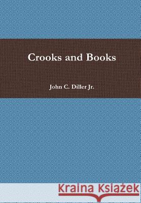 Crooks and Books John C. Dille 9781312162440 Lulu.com - książka