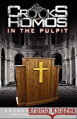 Crooks and Homos in the Pulpit Reuben Armstrong 9780979836015 Reuben Armstrong - książka