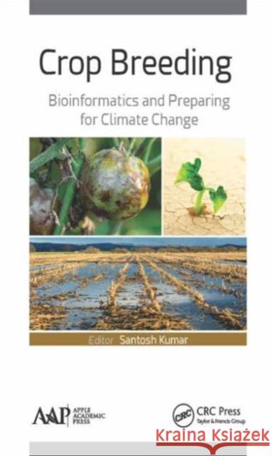 Crop Breeding: Bioinformatics and Preparing for Climate Change Santosh Kumar 9781771883443 Apple Academic Press - książka