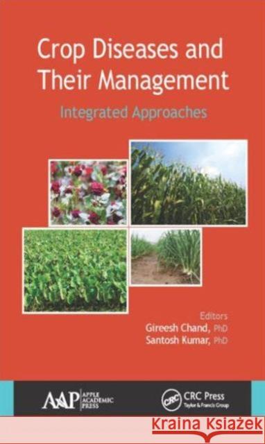 Crop Diseases and Their Management: Integrated Approaches Gireesh Chand Santosh Kumar  9781771882705 Apple Academic Press - książka