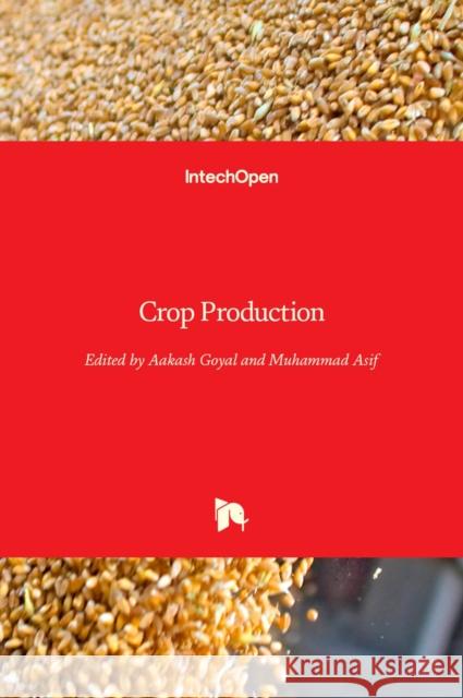 Crop Production Aakash Goyal Muhammad Asif 9789535111740 Intechopen - książka