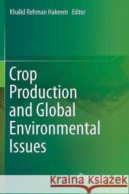 Crop Production and Global Environmental Issues Khalid Rehman Hakeem   9783319794549 Springer International Publishing AG - książka