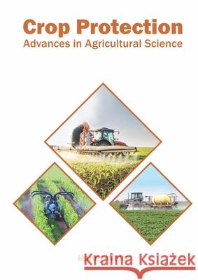 Crop Protection: Advances in Agricultural Science Harley Wells 9781647400613 Syrawood Publishing House - książka