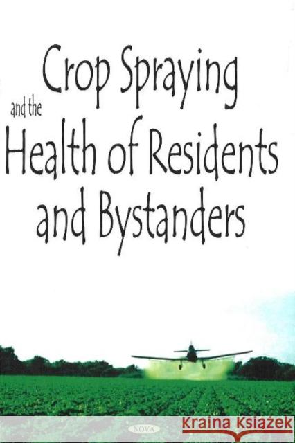 Crop Spraying & the Health of Residents & Bystanders Royal Commission on Environmental Pollution 9781600213915 Nova Science Publishers Inc - książka