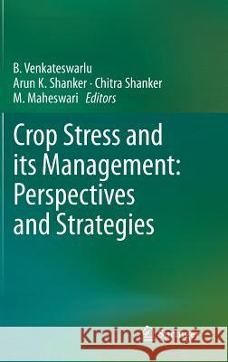 Crop Stress and Its Management: Perspectives and Strategies Venkateswarlu, B. 9789400722194 Springer Netherlands - książka