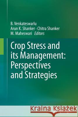 Crop Stress and Its Management: Perspectives and Strategies Venkateswarlu, B. 9789400798540 Springer - książka