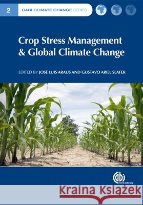 Crop Stress Management and Global Climate Change J L Araus 9781845936808  - książka