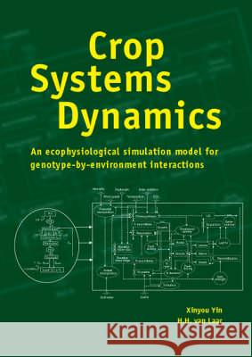 Crop System Dynamics: An Ecophysiological Simulation Model of Genotype-by-Environment Interactions  9789076998558 Wageningen Academic Publishers - książka