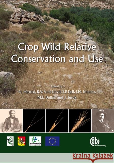 Crop Wild Relative Conservation and Use N. Maxted B. Ford-Lloyd S. P. Kell 9781845930998 CABI Publishing - książka