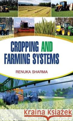 Cropping and Farming Systems Renuka Sharma 9789350563717 Discovery Publishing House Pvt Ltd - książka