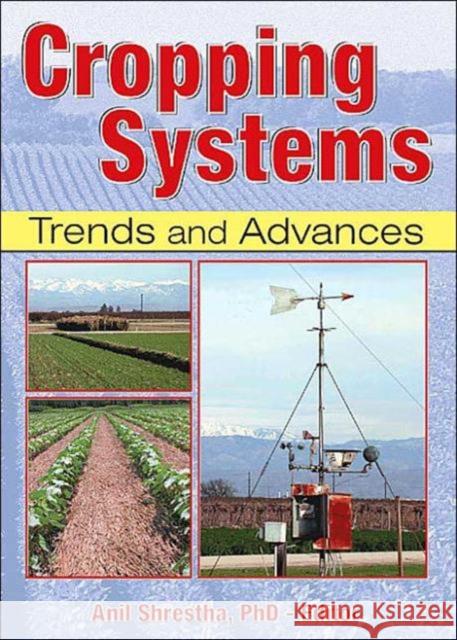 Cropping Systems: Trends and Advances Shrestha, Anil 9781560221067 Food Products Press - książka