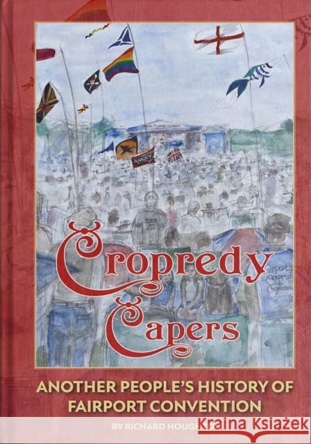 Cropredy Capers: Another People's History of Fairport Convention Richard Houghton 9781915858160 Spenwood Books - książka