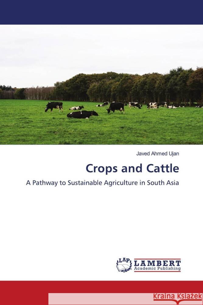 Crops and Cattle Javed Ahmed Ujan 9786204979564 LAP Lambert Academic Publishing - książka
