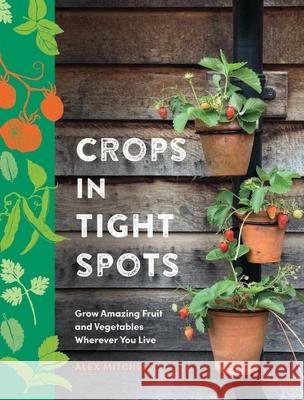 Crops in Tight Spots Alex Mitchell 9781804192832 Kyle Books - książka