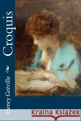 Croquis Henry Greville 9781530394760 Createspace Independent Publishing Platform - książka