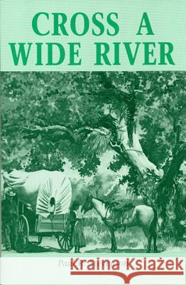 Cross a Wide River: A Western Novel Paul R Stevenson 9780865341173 Sunstone Press - książka