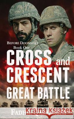 Cross and Crescent Great Battle Fadhil Qaradaghi 9789933916473 Zagros Books - książka