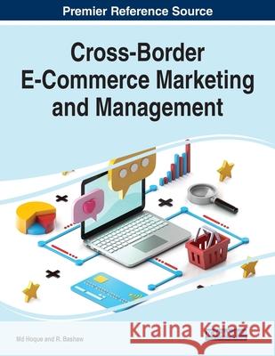 Cross-Border E-Commerce Marketing and Management MD Rakibul Hoque R Edward Bashaw  9781799866138 Business Science Reference - książka