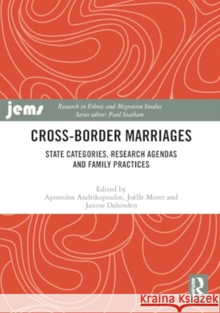 Cross-Border Marriages: State Categories, Research Agendas and Family Practices Apostolos Andrikopoulos Jo?lle Moret Janine Dahinden 9781032444888 Routledge - książka