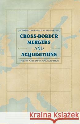 Cross-Border Mergers and Acquisitions: Theory and Empirical Evidence Morresi, O. 9781349471744 Palgrave MacMillan - książka