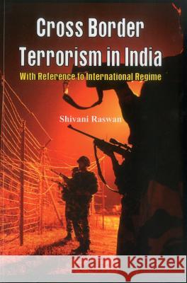 Cross Border Terrorism in India: A Study with Reference to International Regime Pathania, Shivani Raswan 9789384464219 VIJ Books (India) Pty Ltd - książka