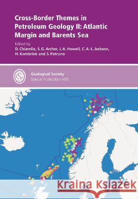 Cross Border Themes in Petroleum Geology II: Atlantic Margin and Barents Sea D. Chiarella, S. Patruno, H. Kombrink, C.A.-L. Jackson, J.A. Howell, S.G. Archer 9781786204585 Geological Society - książka
