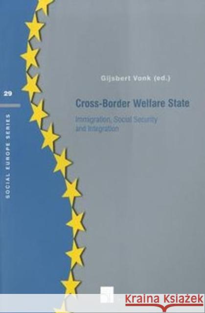 Cross-Border Welfare State: Immigration, Social Security & Integrationvolume 29 Vonk, Gijsbert 9781780680965 Intersentia - książka