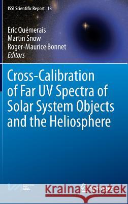 Cross-Calibration of Far UV Spectra of Solar System Objects and the Heliosphere Eric Quemerais 9781461463832  - książka