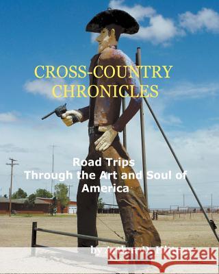 Cross-Country Chronicles: Road Trips Through the Art and Soul of America Arthur D. Hittner 9780998981024 Apple Ridge Fine Arts - książka