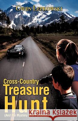 Cross-Country Treasure Hunt (And the Mystery That Followed) Gwen Lepkowski 9781606476383 Xulon Press - książka