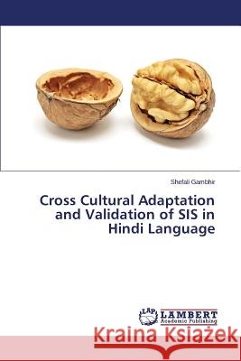 Cross Cultural Adaptation and Validation of SIS in Hindi Language Gambhir Shefali 9783659668708 LAP Lambert Academic Publishing - książka