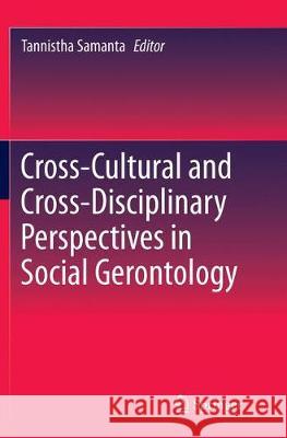 Cross-Cultural and Cross-Disciplinary Perspectives in Social Gerontology  9789811094132 Springer - książka