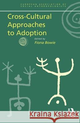 Cross-Cultural Approaches to Adoption Fiona Bowie 9780415303514 Routledge - książka