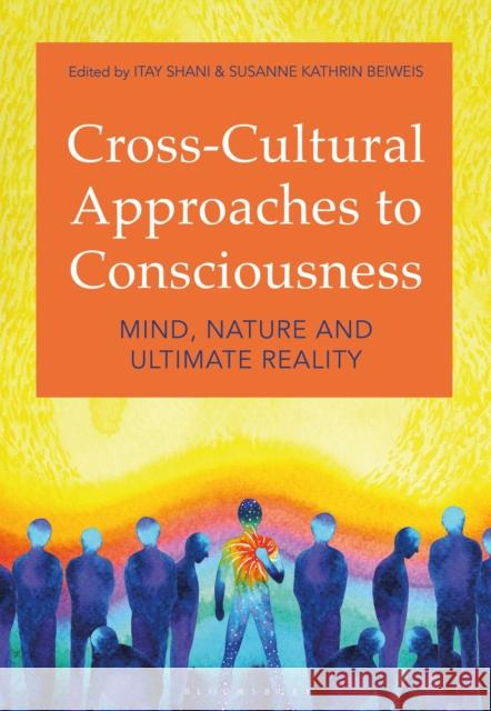 Cross-Cultural Approaches to Consciousness  9781350238794 Bloomsbury Publishing PLC - książka