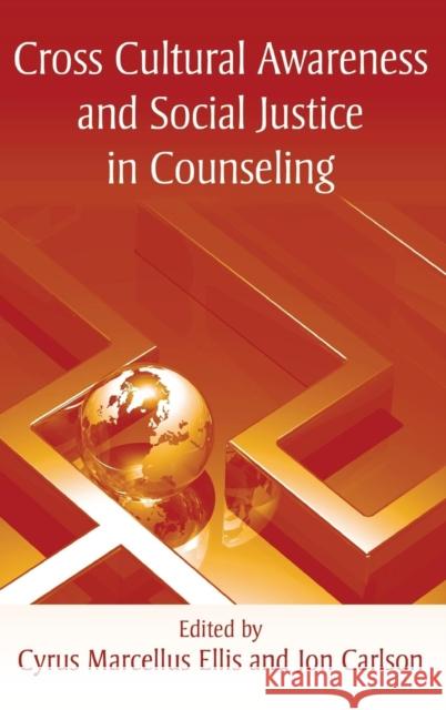 Cross Cultural Awareness and Social Justice in Counseling Cyrus Marcellus Ellis Jon Carlson  9781138137318 Taylor and Francis - książka