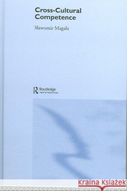 Cross-Cultural Competence Slawomir Magala 9780415349659 Routledge - książka