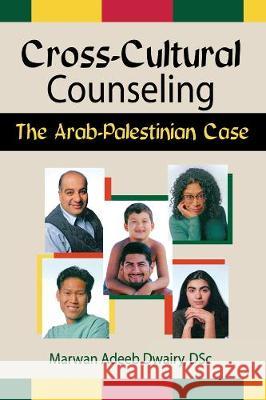 Cross-Cultural Counseling: The Arab-Palestinian Case De Piano, Frank 9780789001566 Haworth Press - książka