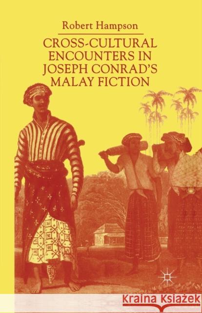 Cross-Cultural Encounters in Joseph Conrad's Malay Fiction: Writing Malaysia Hampson, R. 9781349403196 Palgrave MacMillan - książka