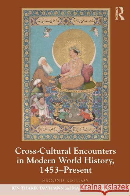 Cross-Cultural Encounters in Modern World History, 1453-Present Jon T. Davidann Marc Jason Gilbert 9781138303102 Routledge - książka
