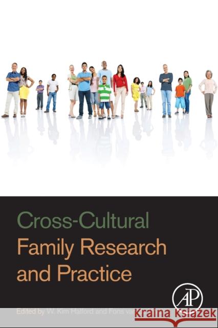 Cross-Cultural Family Research and Practice W. Kim Halford Fons Van d 9780128154939 Academic Press - książka