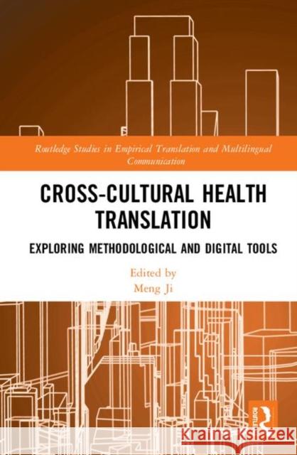 Cross-Cultural Health Translation: Exploring Methodological and Digital Tools Meng Ji 9780367150013 Routledge - książka