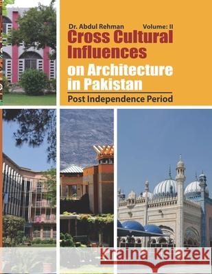 Cross Cultural Influences on Architecture in Pakistan: Vol. 2: Post Independence Architecture Abdul Rehman 9798542173726 Independently Published - książka