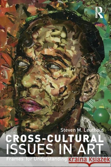 Cross-Cultural Issues in Art: Frames for Understanding Leuthold, Steven 9780415578004 Routledge - książka
