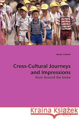 Cross-Cultural Journeys and Impressions James Schnell 9783639276978 VDM Verlag - książka