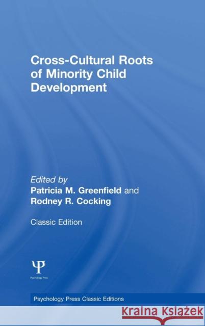 Cross-Cultural Roots of Minority Child Development Patricia M. Greenfield 9781848724808 Psychology Press - książka