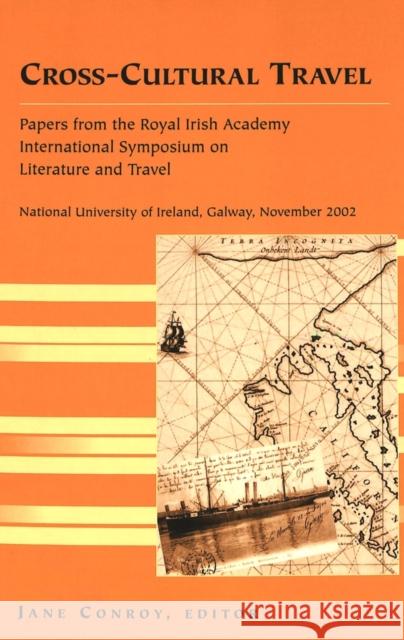 Cross-Cultural Travel: Papers from the Royal Irish Academy - Symposium on Literature and Travel -National University of Ireland, Galway, Nove Siegel, Kristi 9780820469300 Peter Lang Publishing - książka