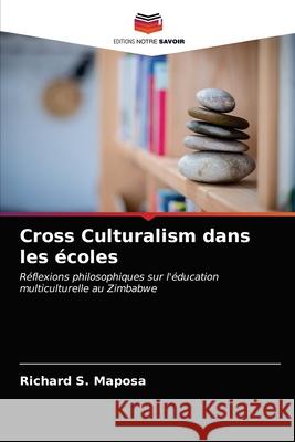 Cross Culturalism dans les écoles Maposa, Richard S. 9786202774147 Editions Notre Savoir - książka