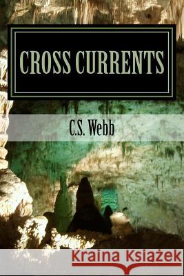 Cross Currents Carolyn S. Webb 9781516963546 Createspace Independent Publishing Platform - książka
