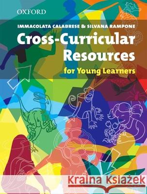 Cross-curricular Resources for Young Learners Immacolata Calabrese, Silvana Rampone 9780194425889 Oxford University Press - książka