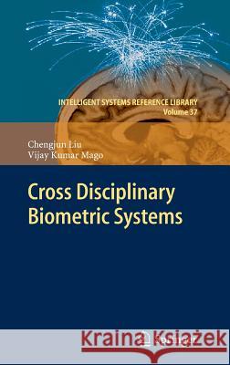 Cross Disciplinary Biometric Systems Chengjun Liu Vijay Kumar Mago 9783642284564 Springer - książka